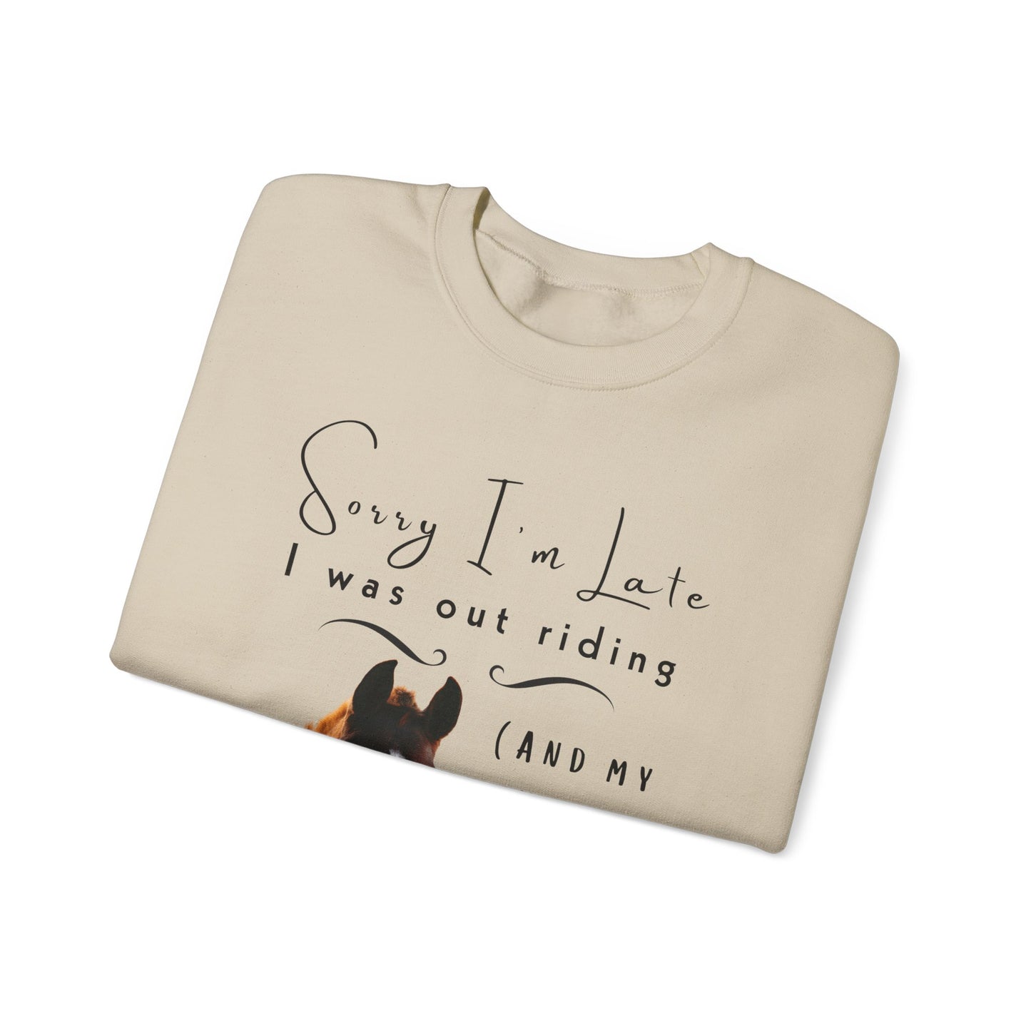 Sorry I'm Late I Was Riding Horse Lover Funny Crewneck Sweatshirt