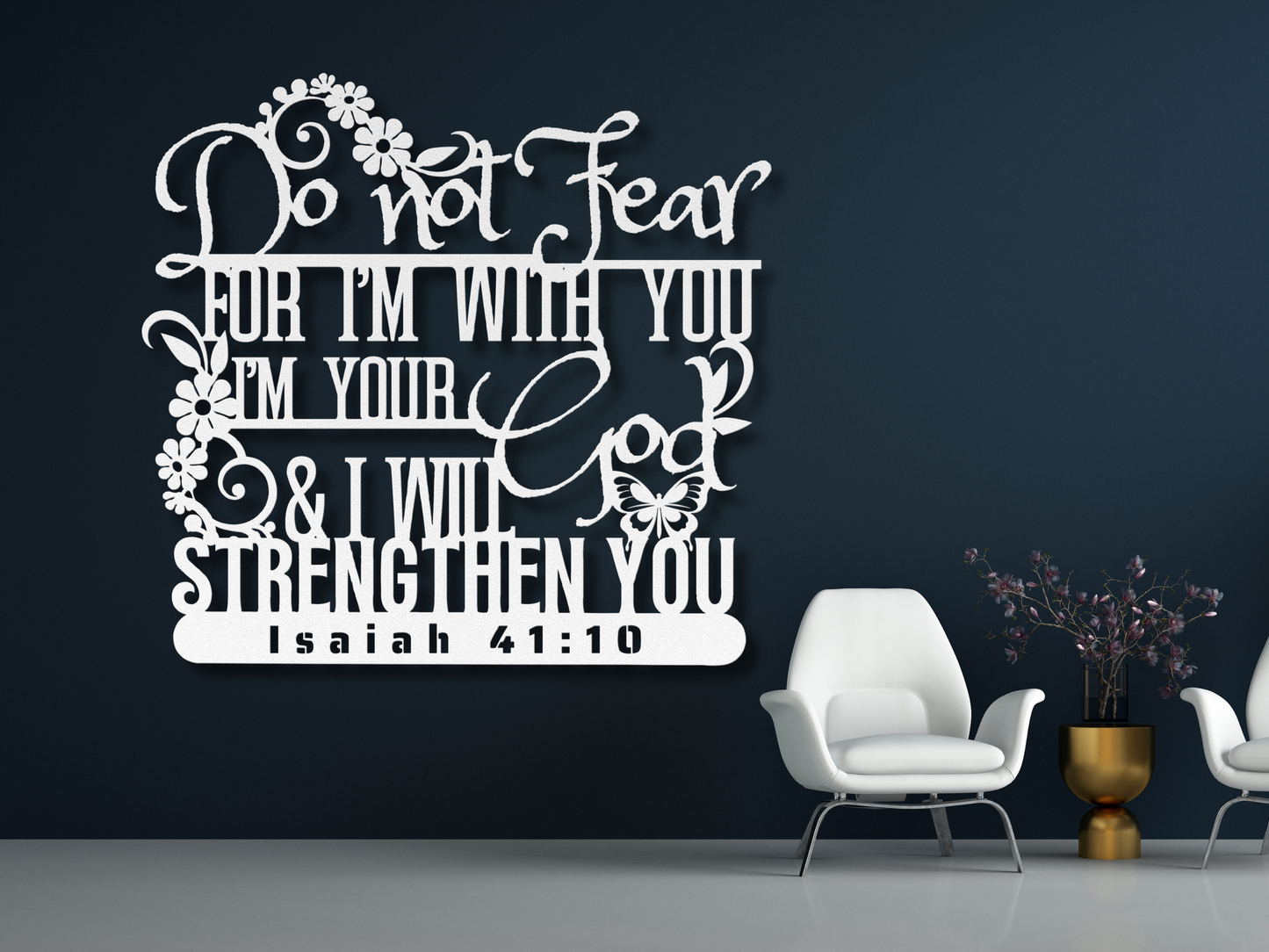 Isaiah 41:10 Christian Metal Wall Art -Do Not Fear for I Am With You -Bible Verse Sign