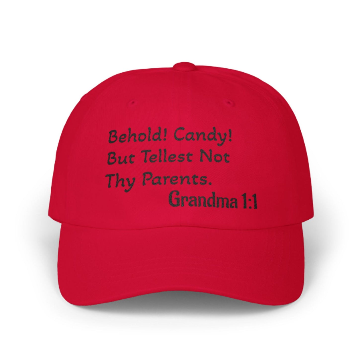 Behold! Candy! But Tellest Not Thy Parents; Christian Humor Baseball Cap for Grandmas