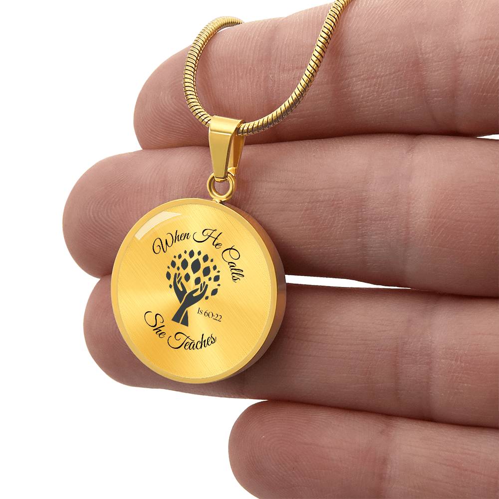 When He Calls She Teaches Necklace – Inspirational Circle Pendant