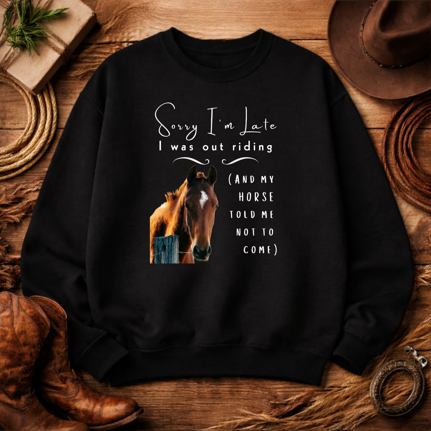 Sorry I'm Late I Was Riding Horse Lover Funny Crewneck Sweatshirt