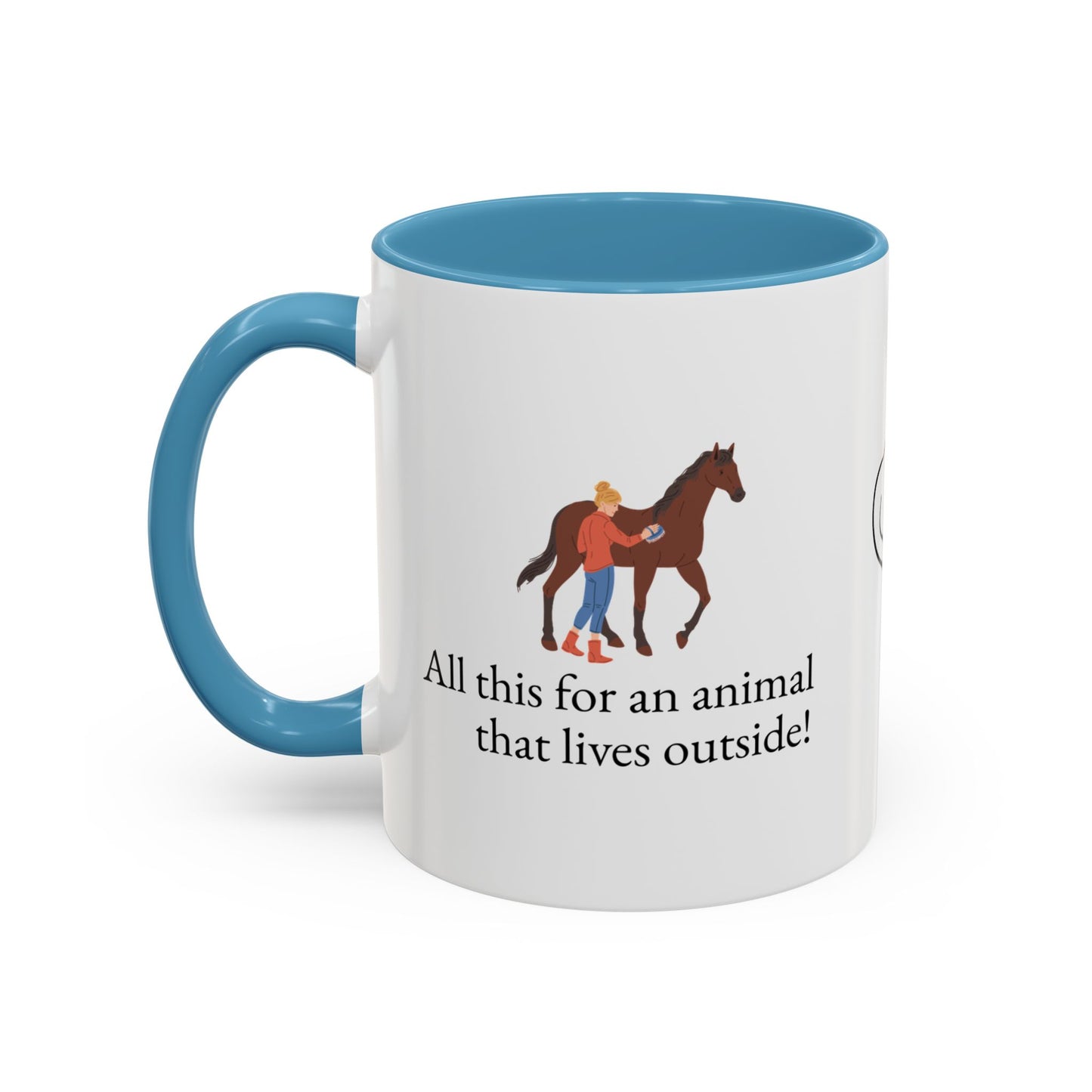 All this for an animal that lives outside Two-Tone Coffee Mug Gift for Horse Lovers