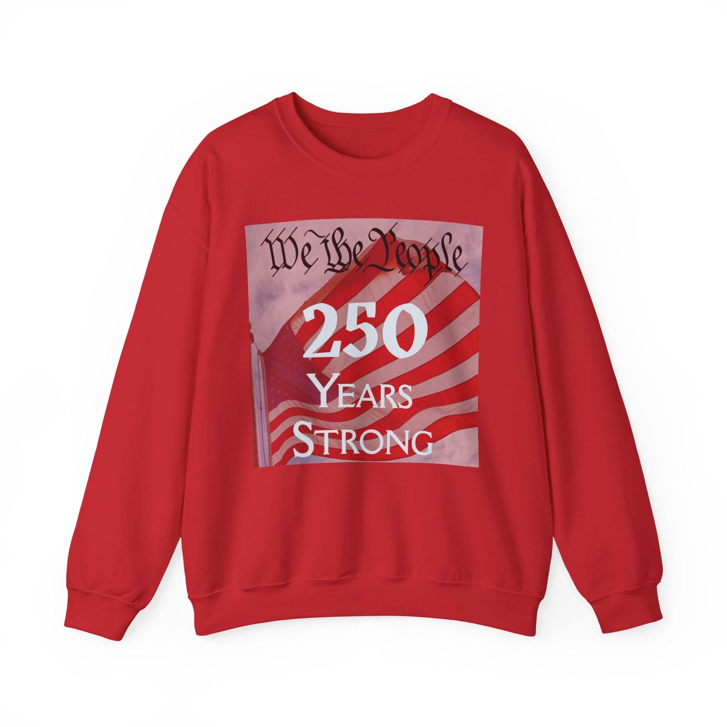 We the People – 250 Years Strong American Flag Crewneck