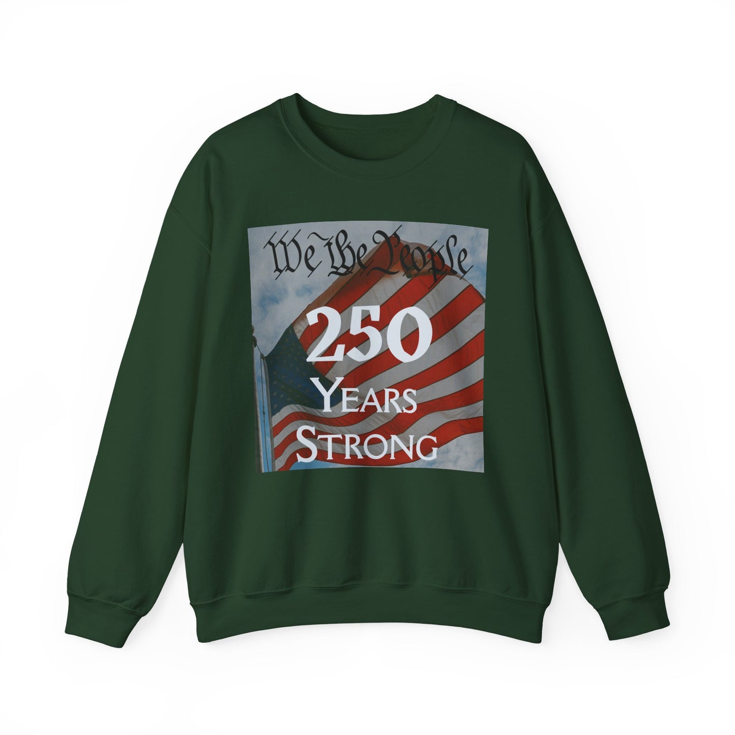We the People – 250 Years Strong American Flag Crewneck