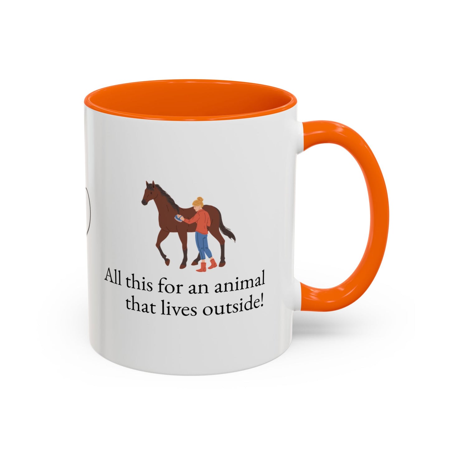 All this for an animal that lives outside Two-Tone Coffee Mug Gift for Horse Lovers