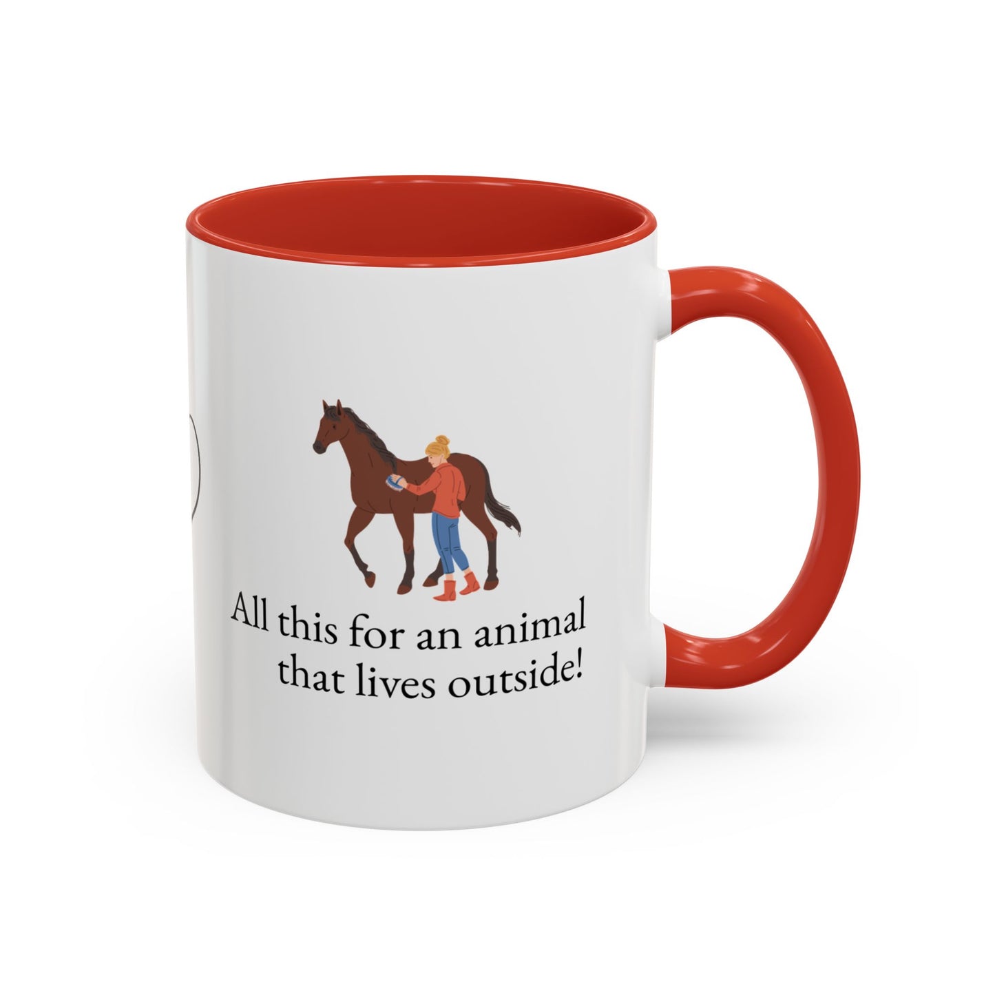 All this for an animal that lives outside Two-Tone Coffee Mug Gift for Horse Lovers