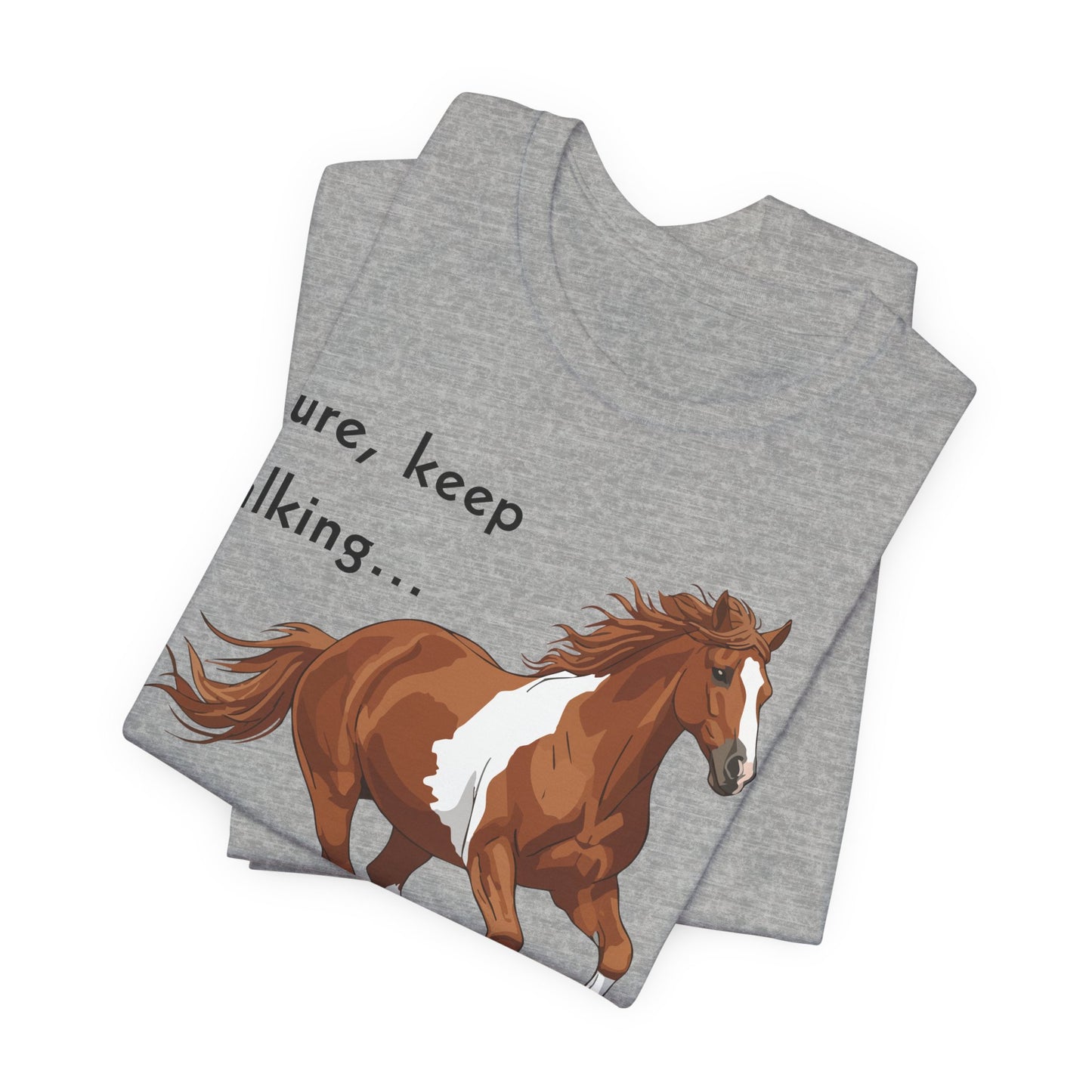 Horse Lover T-Shirt – Keep Talking, I’m Thinking About My Horse