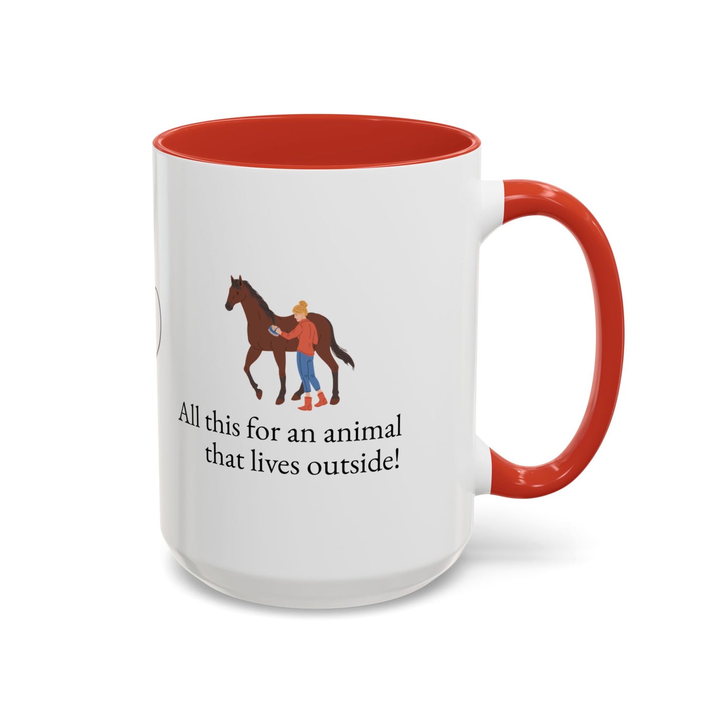 All this for an animal that lives outside Two-Tone Coffee Mug Gift for Horse Lovers