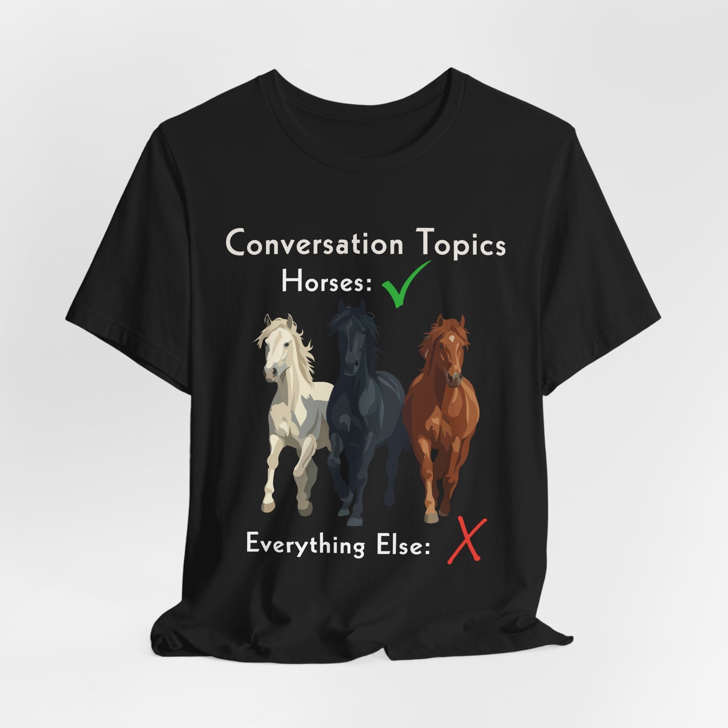 Horse Lover T-Shirt - Conversation Topics: Horses Graphic Tee
