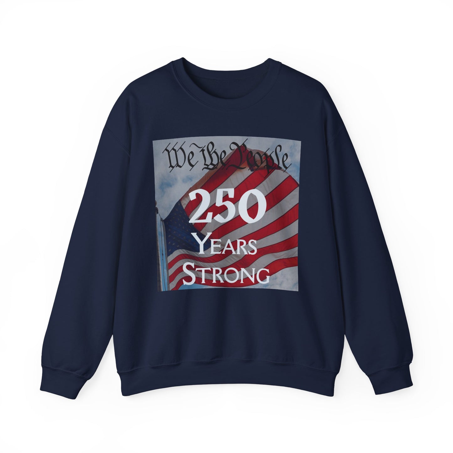 We the People – 250 Years Strong American Flag Crewneck
