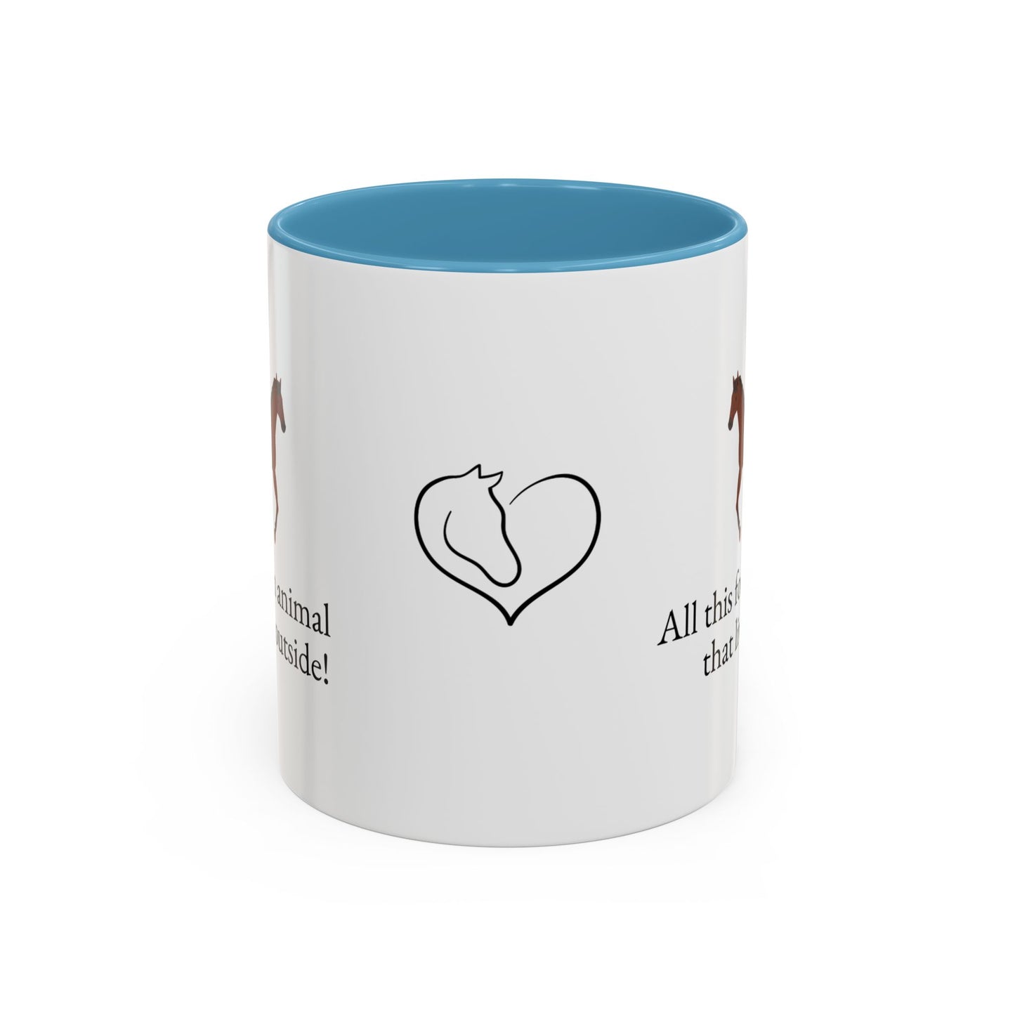 All this for an animal that lives outside Two-Tone Coffee Mug Gift for Horse Lovers
