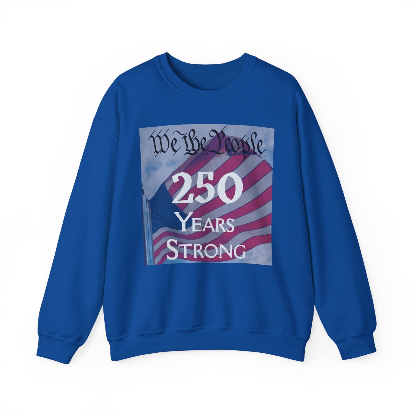 We the People – 250 Years Strong American Flag Crewneck