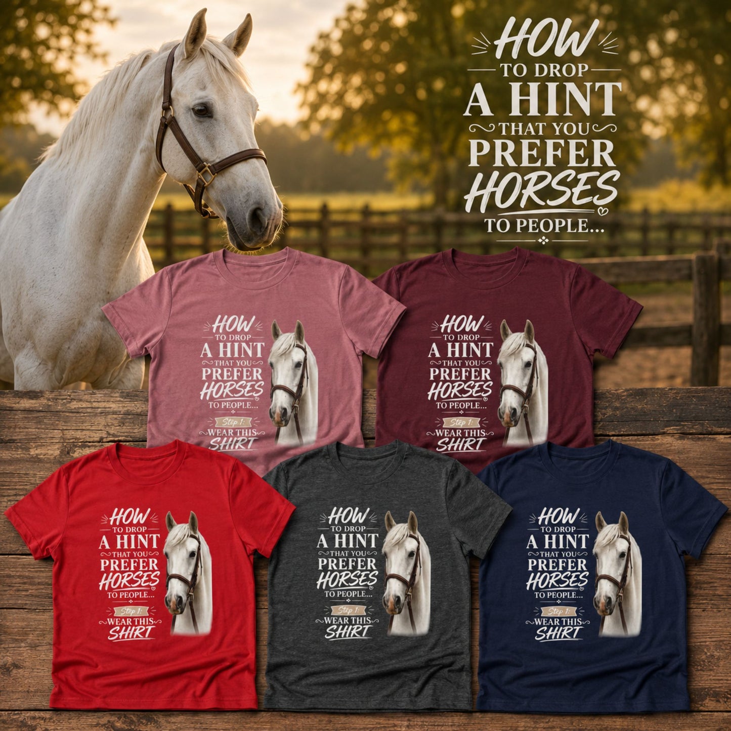 How To Drop A Hint That You Prefer Horses To People Horse Lover T-Shirt