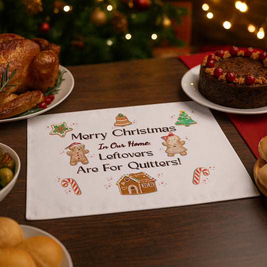 Leftovers for Quitters Placemat – Funny Christmas Holiday Table Decor