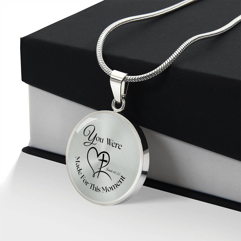 You were Made For This Moment Circle Necklace – Isaiah 60:22 Pendant Gift