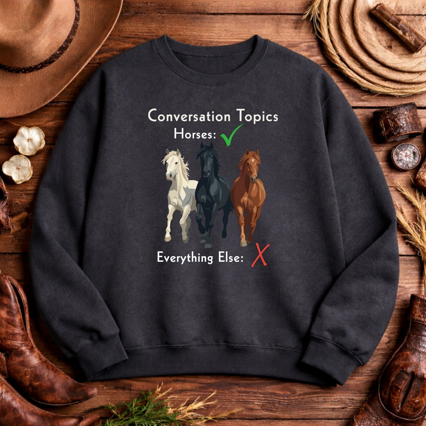 Horse Conversation Topics Sweatshirt — Horses Everything Else Funny Tee