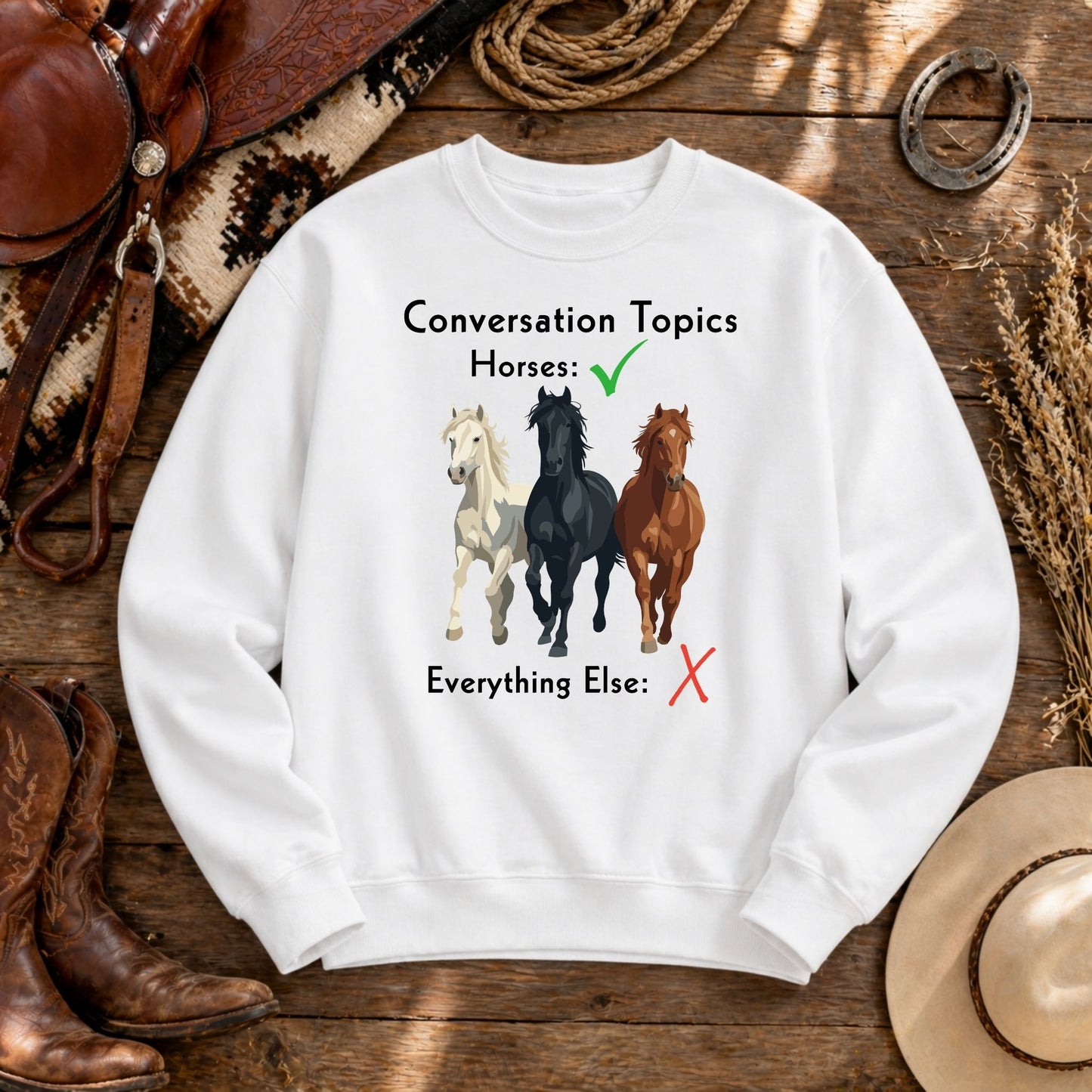 Horse Conversation Topics Sweatshirt — Horses Everything Else Funny Tee