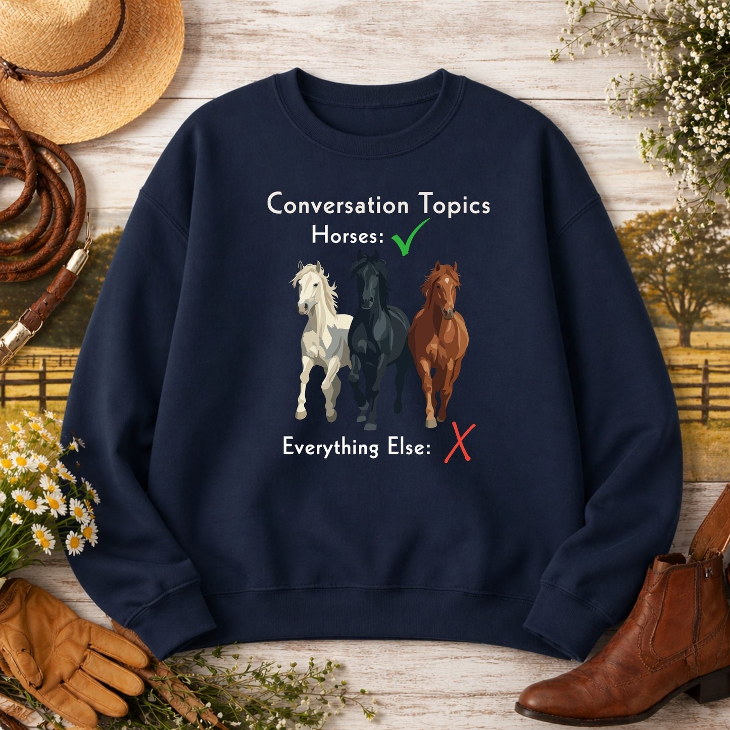 Horse Conversation Topics Sweatshirt — Horses Everything Else Funny Tee