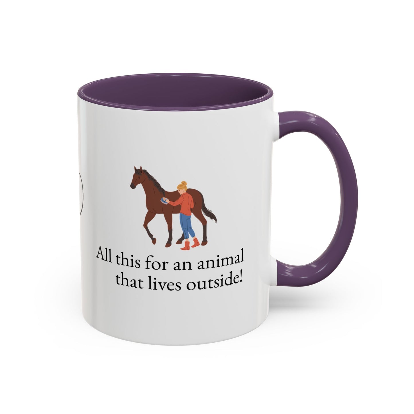All this for an animal that lives outside Two-Tone Coffee Mug Gift for Horse Lovers