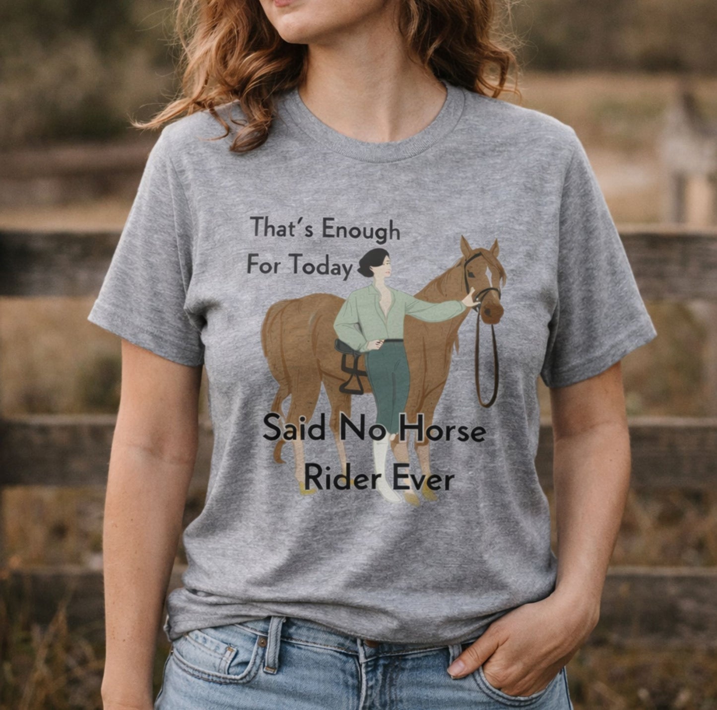 Funny Horse Rider Shirt Said No Horse Rider Ever Equestrian Tee