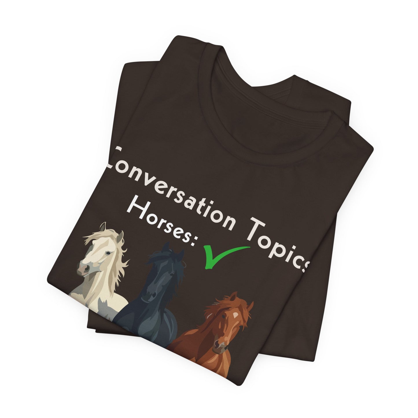 Horse Lover T-Shirt - Conversation Topics: Horses Graphic Tee