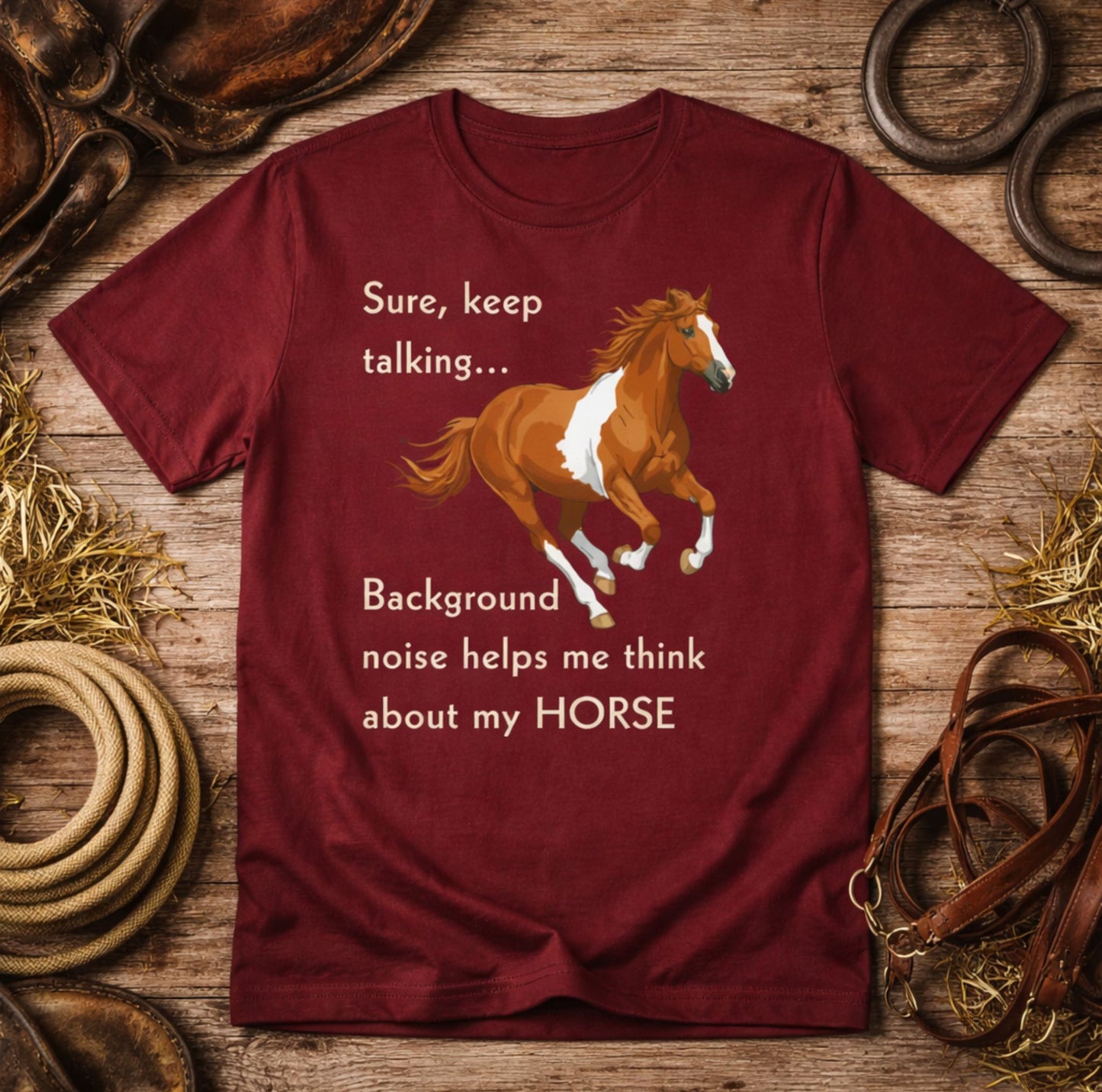 Horse Lover T-Shirt – Keep Talking, I’m Thinking About My Horse