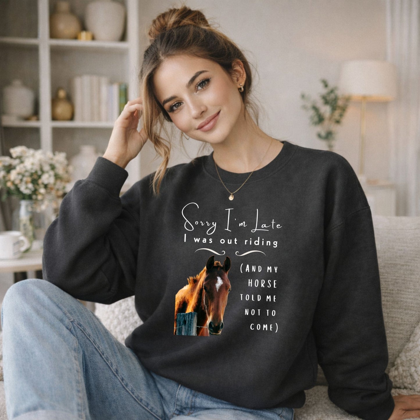 Sorry I'm Late I Was Riding Horse Lover Funny Crewneck Sweatshirt