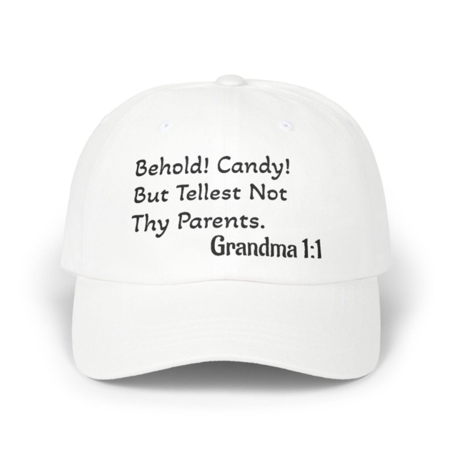 Behold! Candy! But Tellest Not Thy Parents; Christian Humor Baseball Cap for Grandmas