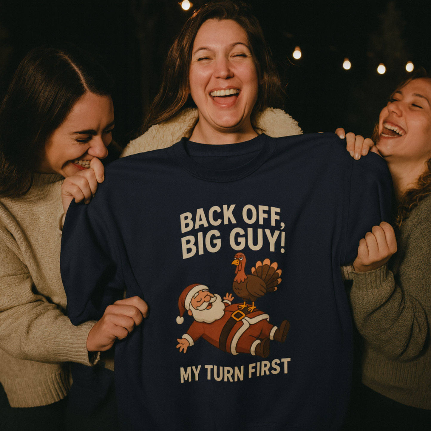 Funny Holiday Sweatshirt – Back Off Big Guy! My Turn First Crewneck