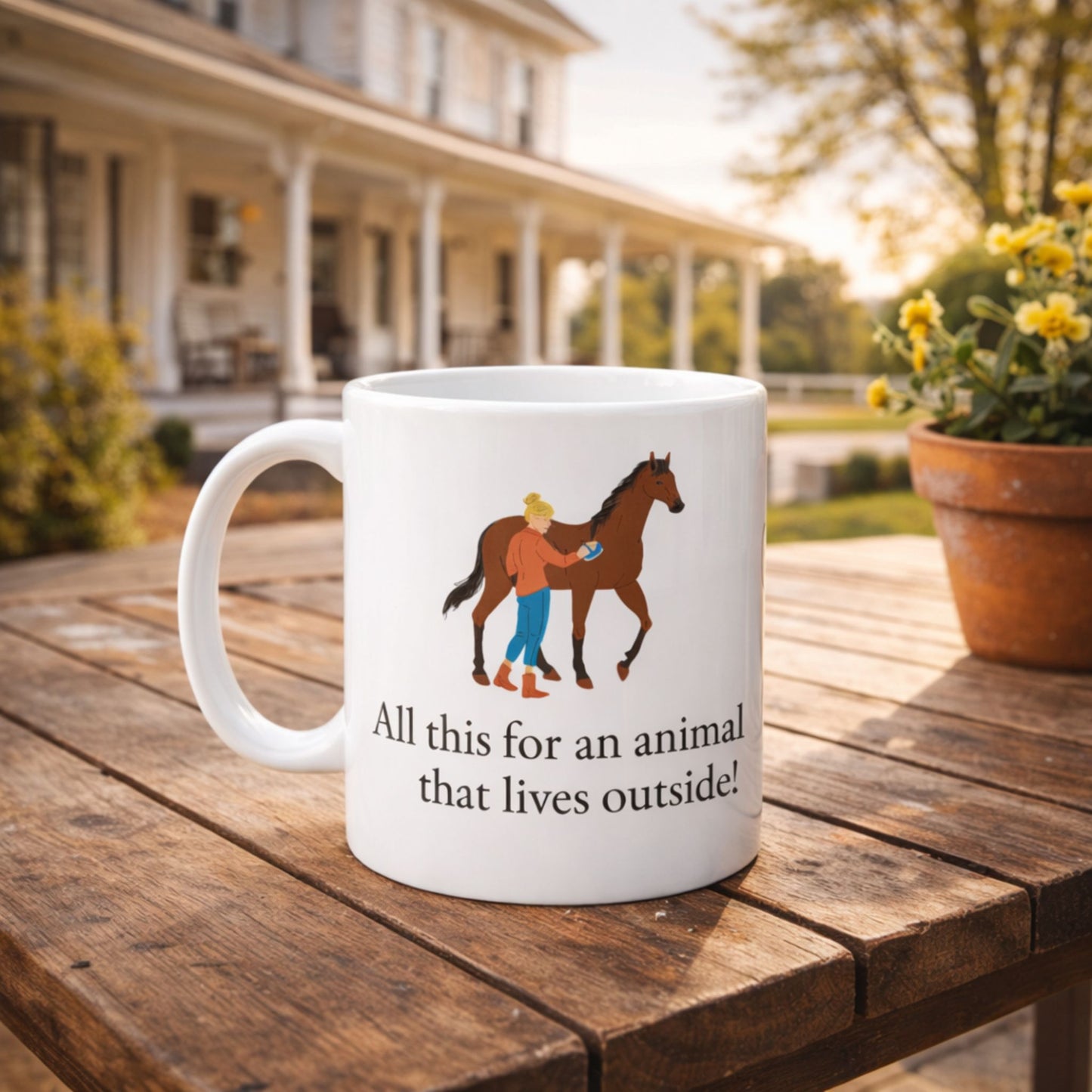 Animal Lover Ceramic Mug — All this for an animal that lives outside Horse Lover Coffee Cup