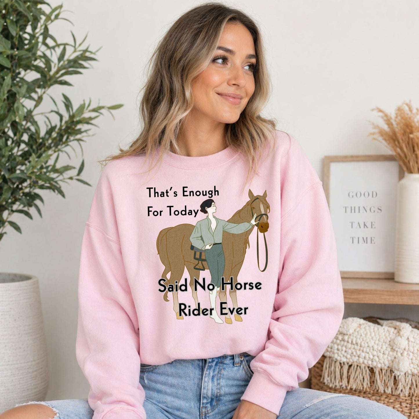 That’s Enough For Today Said No Horse Rider Ever Funny Horse Sweatshirt