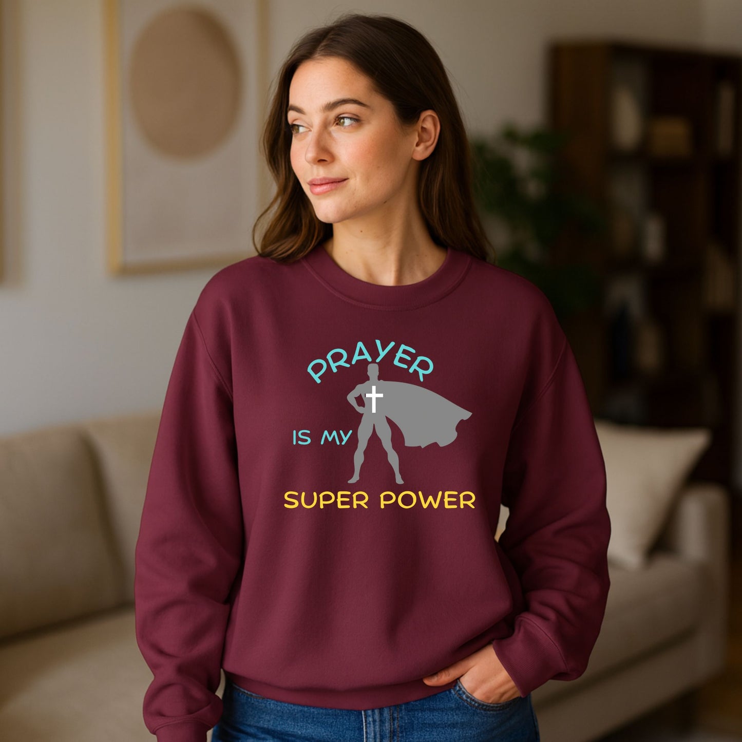 Prayer Is My Super Power Unisex Christian Sweatshirt Gift
