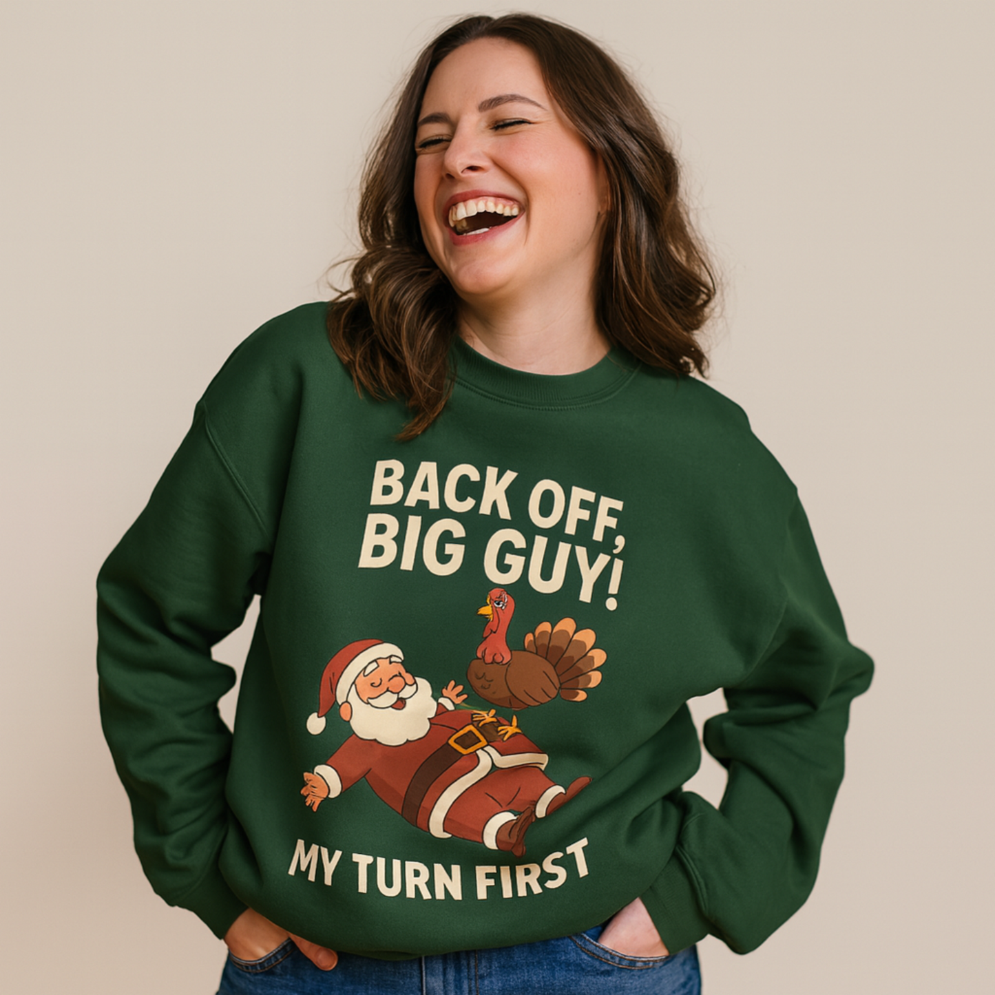 Funny Holiday Sweatshirt – Back Off Big Guy! My Turn First Crewneck