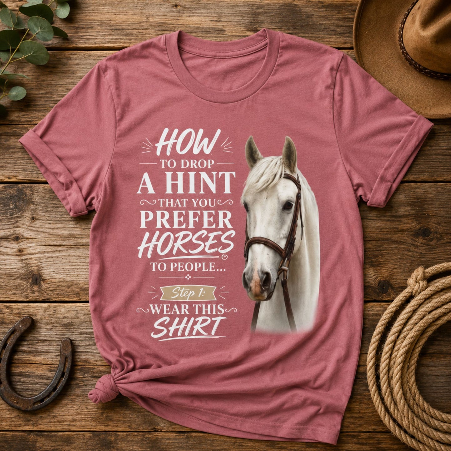 How To Drop A Hint That You Prefer Horses To People Horse Lover T-Shirt
