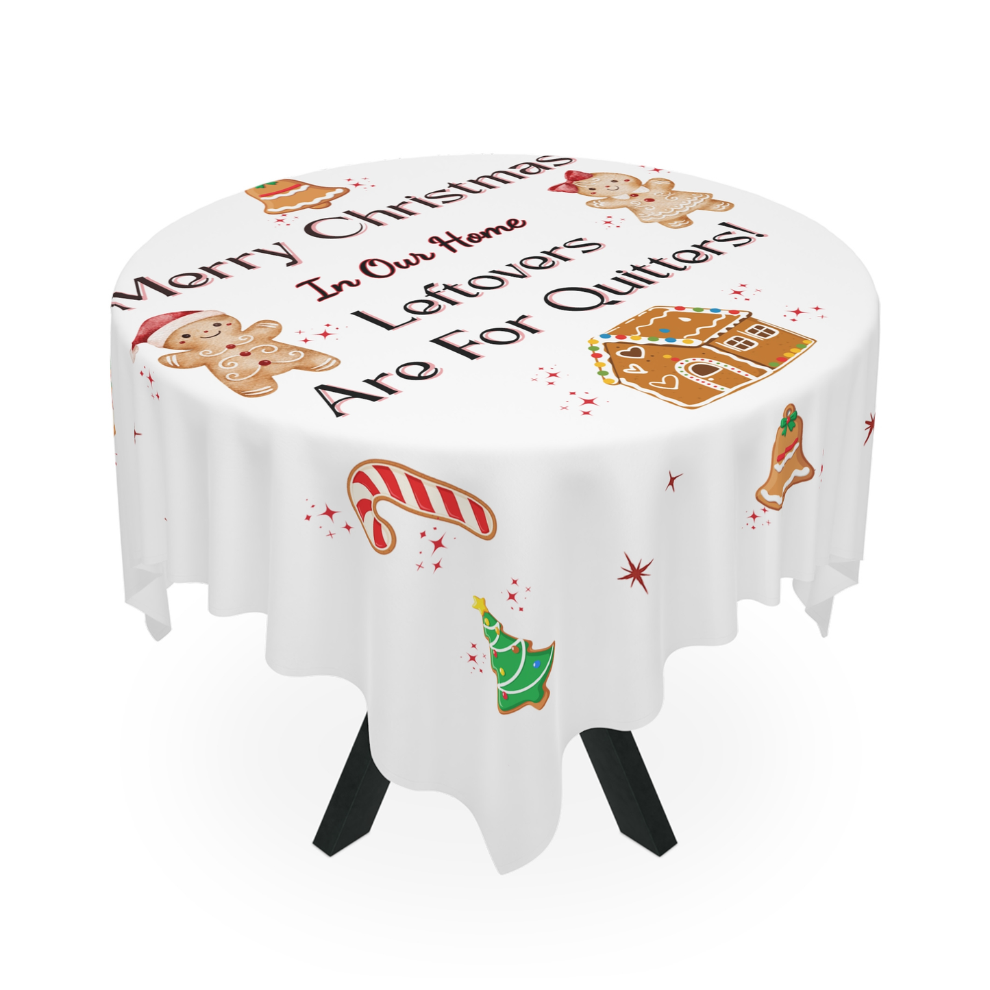 Leftovers Are for Quitters Tablecloth for Fun Family Dinners