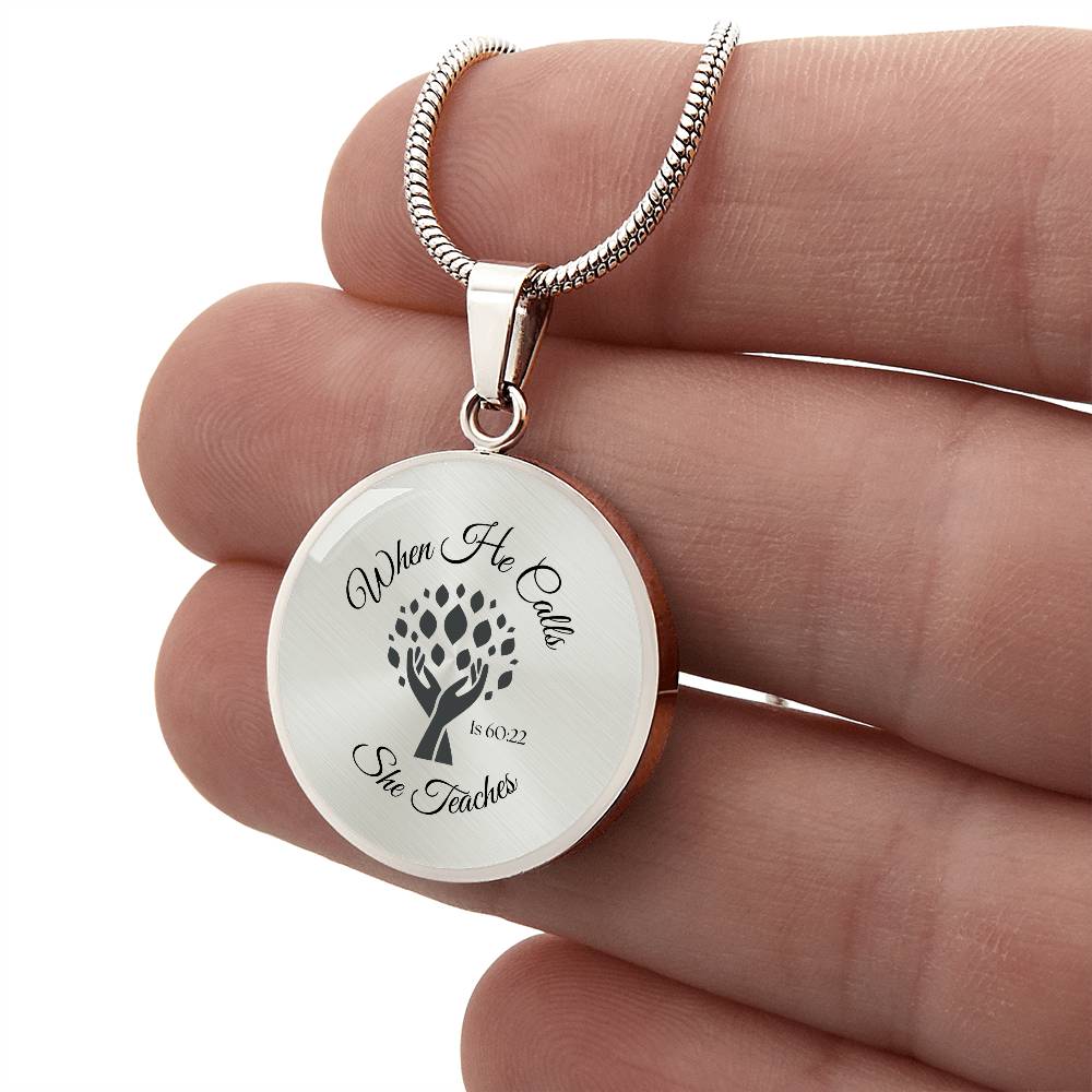 When He Calls She Teaches Necklace – Inspirational Circle Pendant