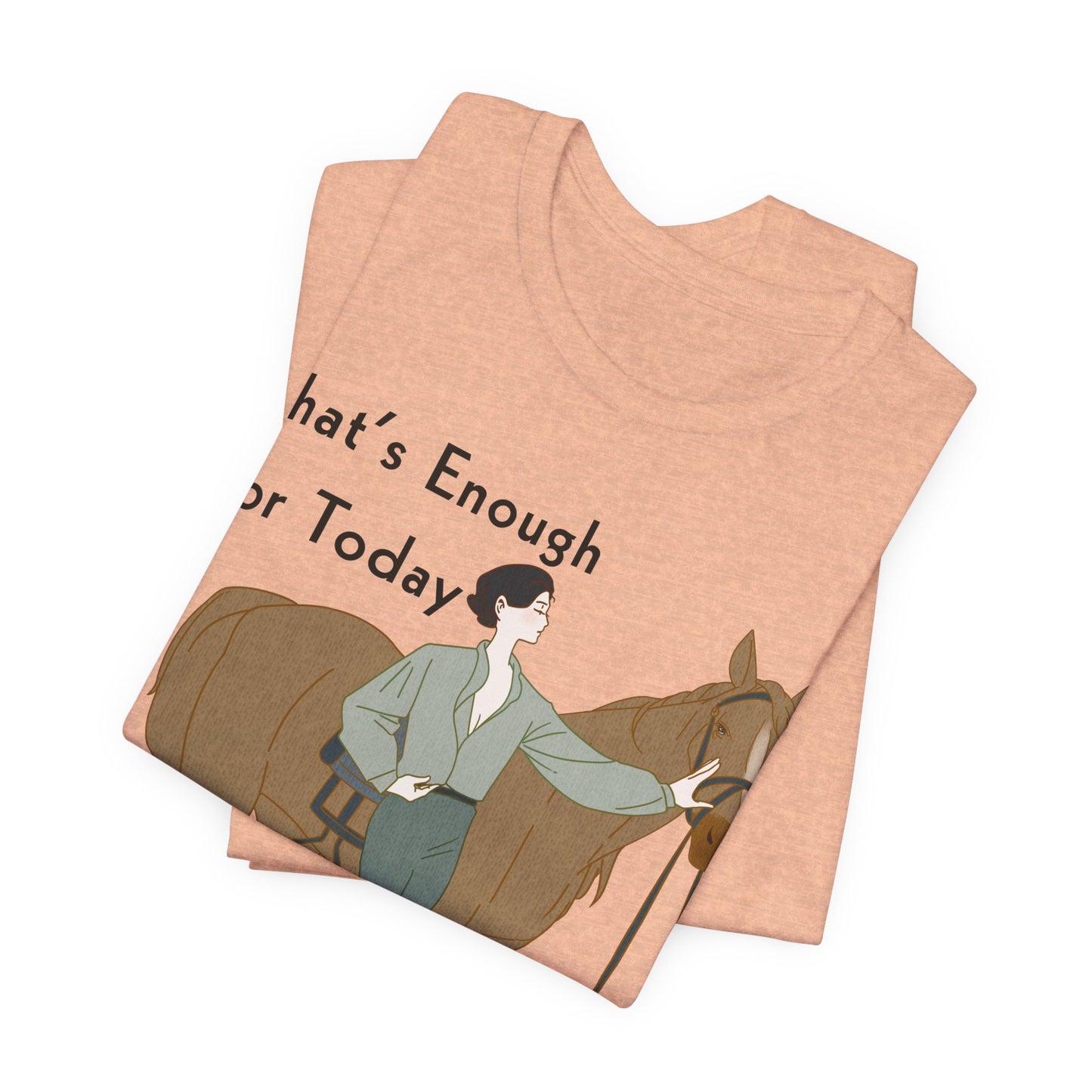 Funny Horse Rider Shirt Said No Horse Rider Ever Equestrian Tee