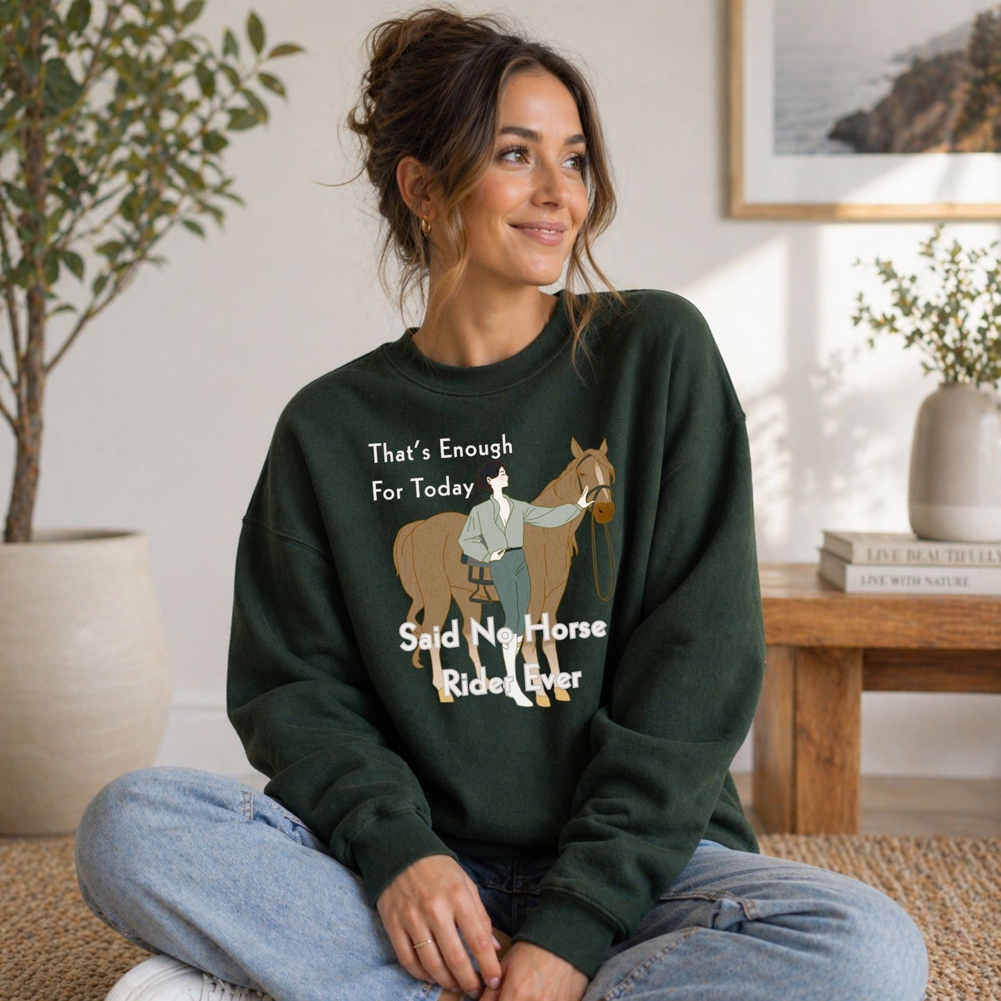 That’s Enough For Today Said No Horse Rider Ever Funny Horse Sweatshirt
