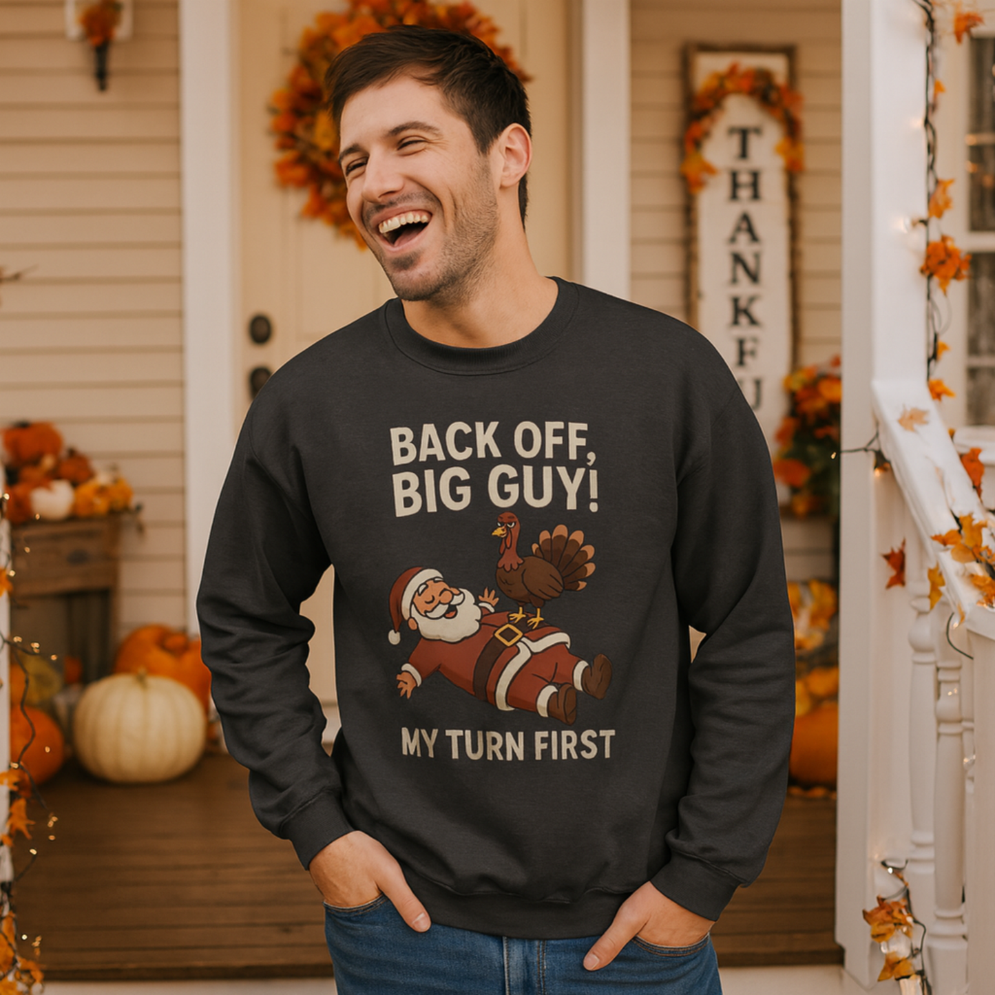 Funny Holiday Sweatshirt – Back Off Big Guy! My Turn First Crewneck