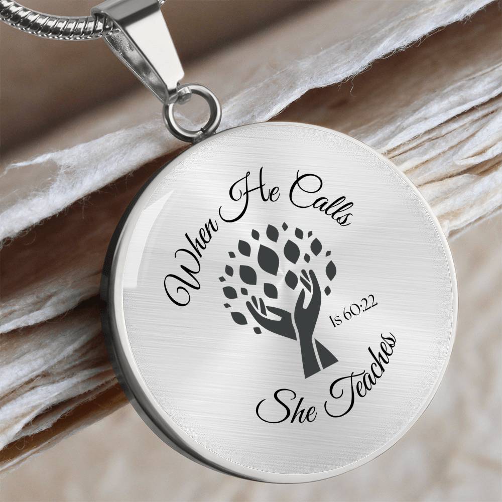 When He Calls She Teaches Necklace – Inspirational Circle Pendant