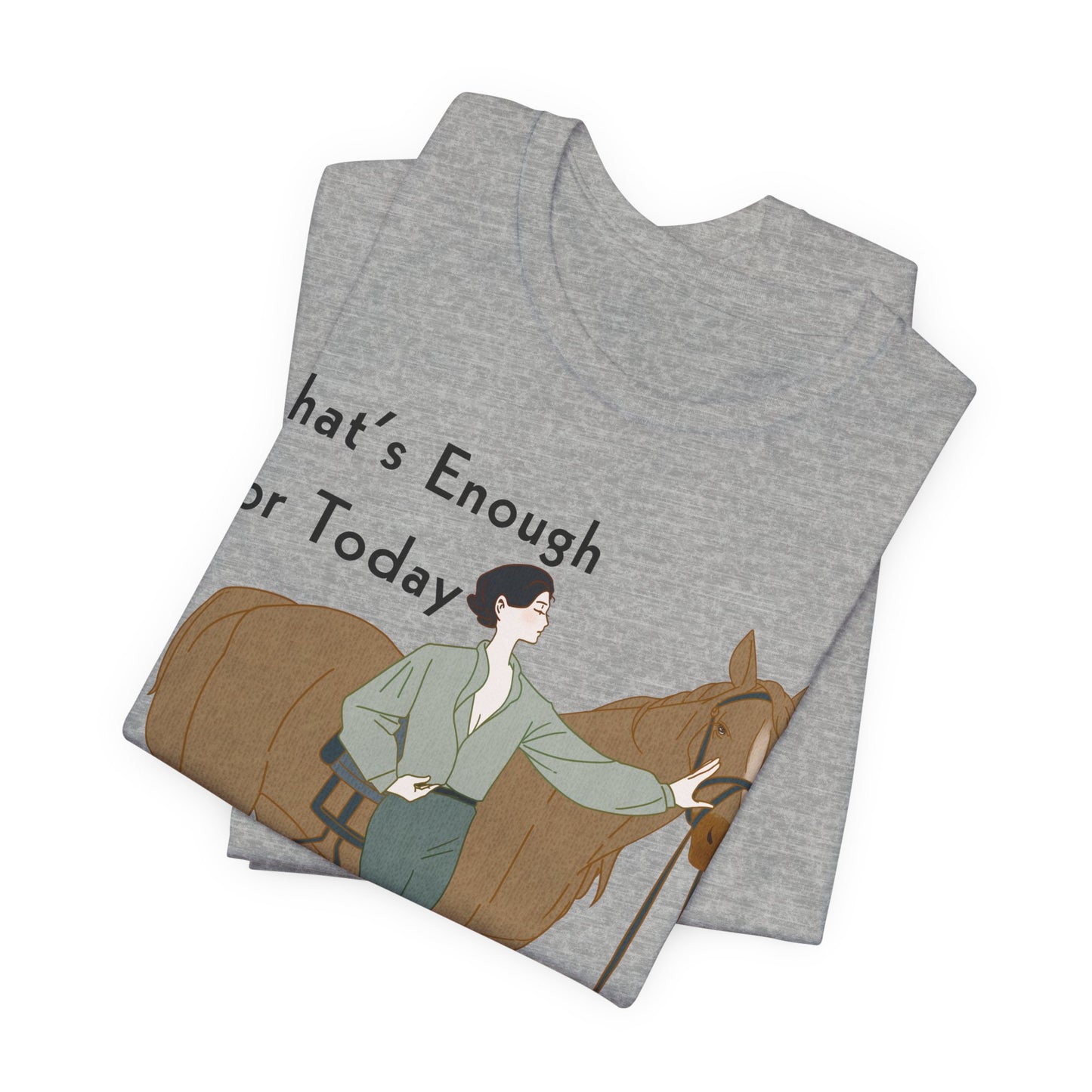 Funny Horse Rider Shirt Said No Horse Rider Ever Equestrian Tee