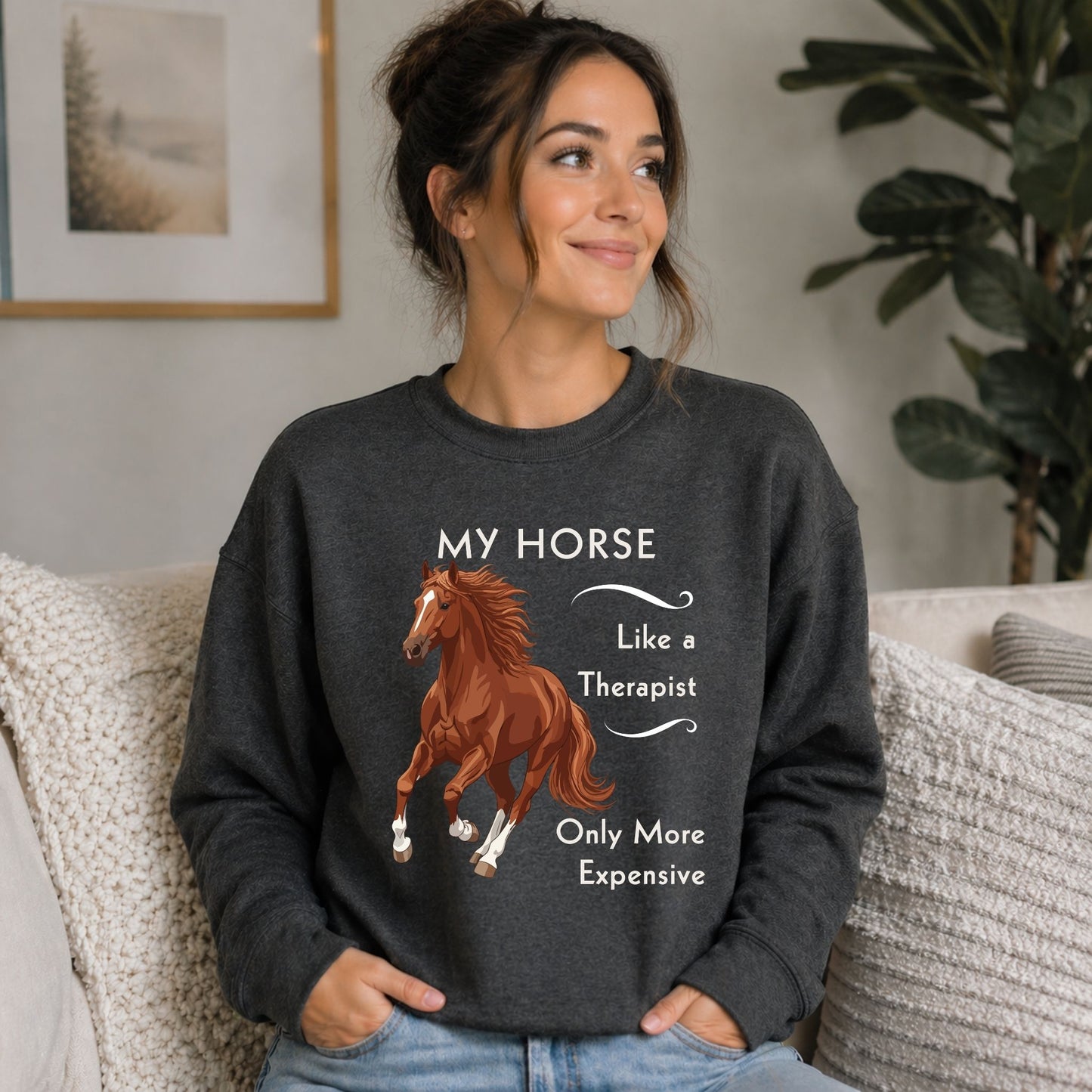 Horse Lover Sweatshirt — My Horse Like a Therapist, Only More Expensive Crewneck