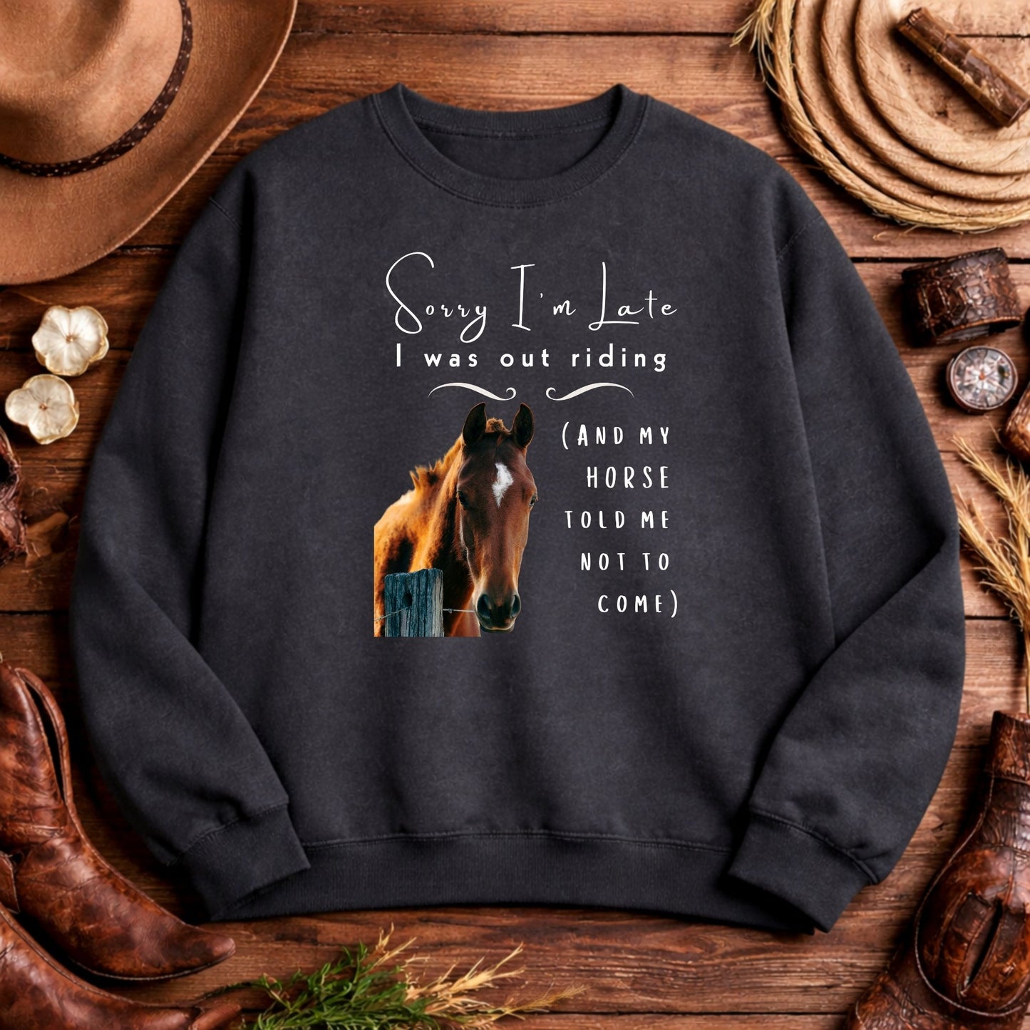 Sorry I'm Late I Was Riding Horse Lover Funny Crewneck Sweatshirt