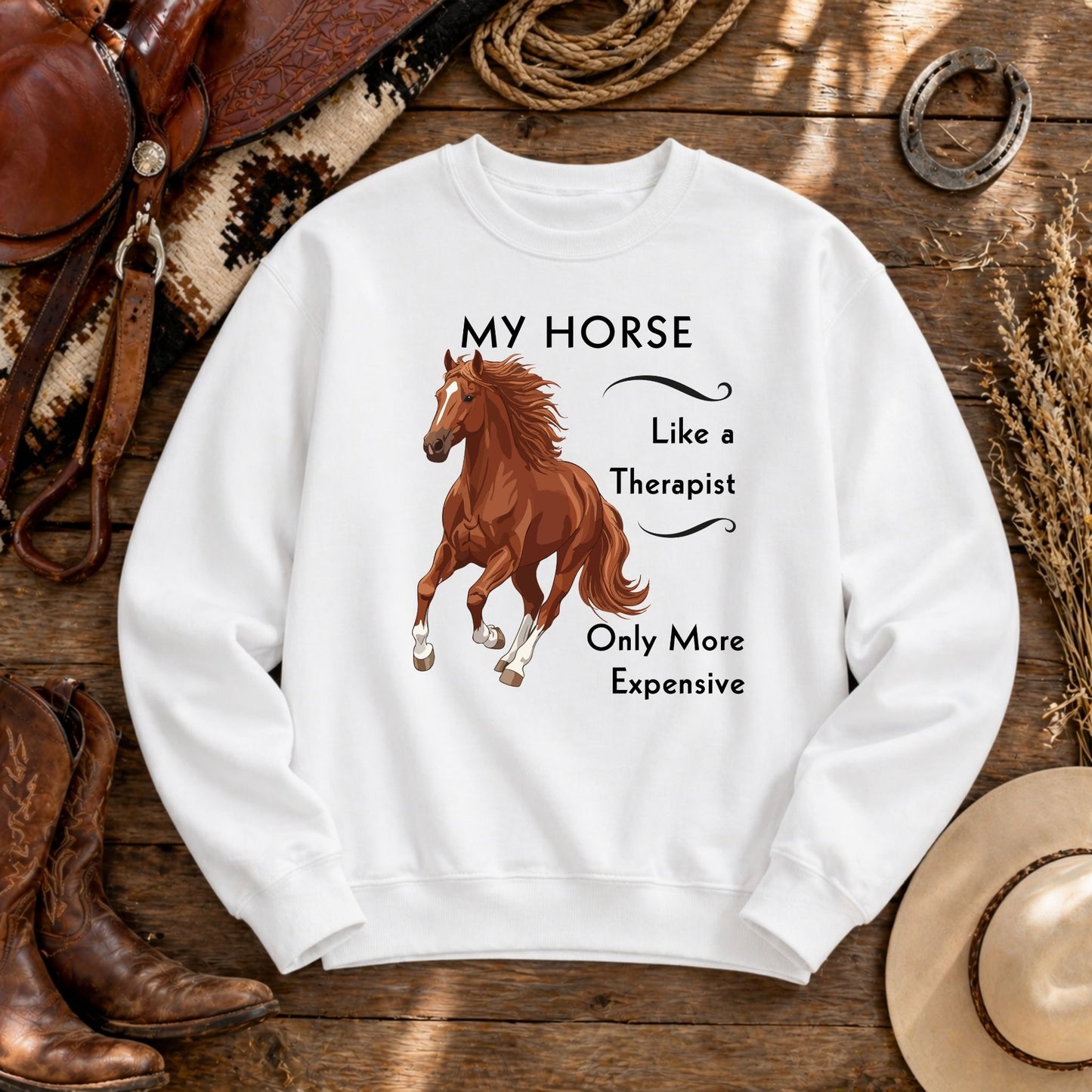 Horse Lover Sweatshirt — My Horse Like a Therapist, Only More Expensive Crewneck
