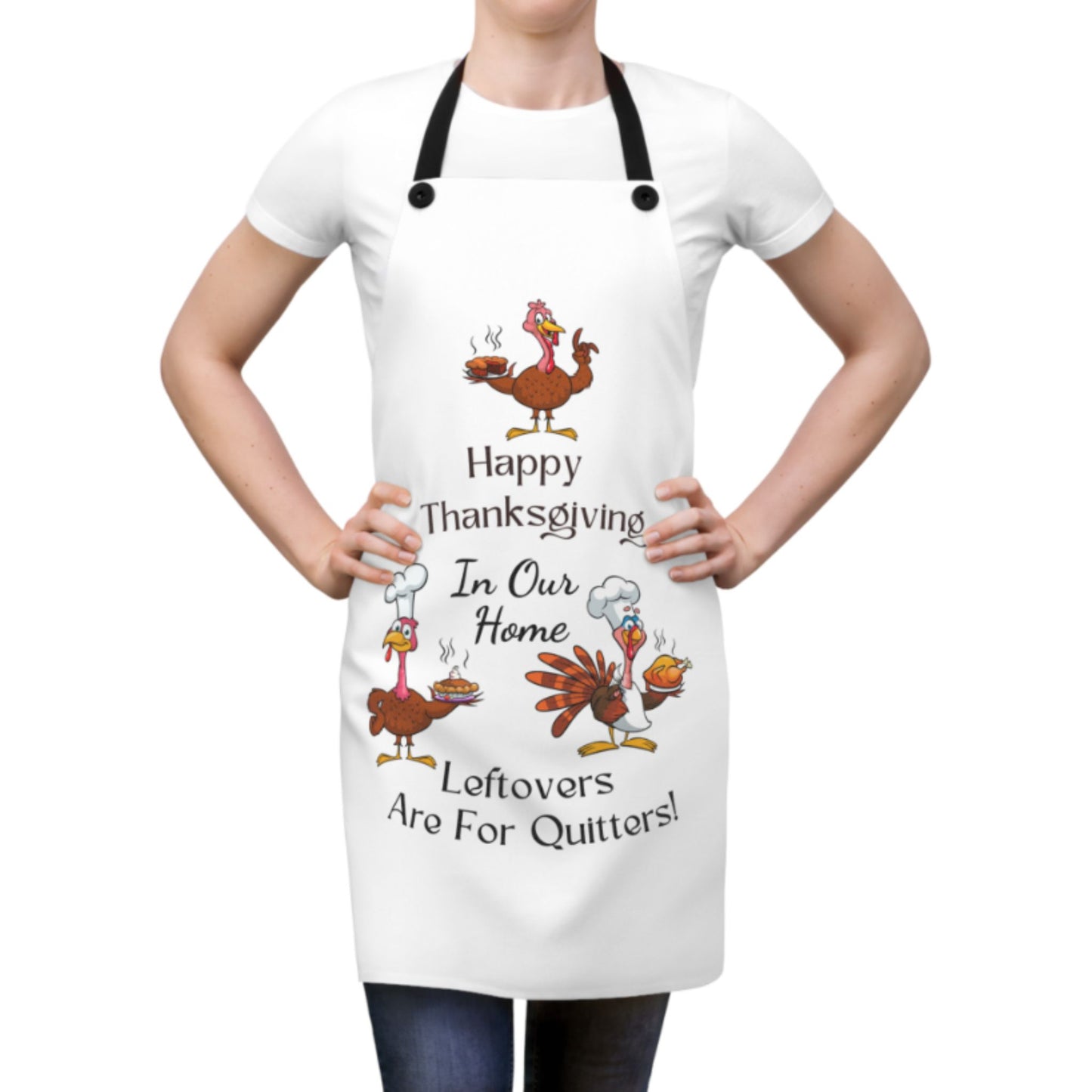 Leftovers Are For Quitters Apron | Funny Thanksgiving Cooking Gift