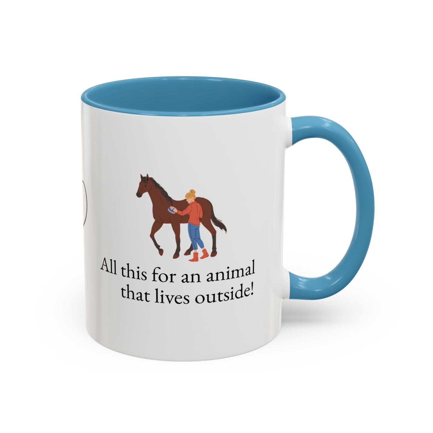 All this for an animal that lives outside Two-Tone Coffee Mug Gift for Horse Lovers