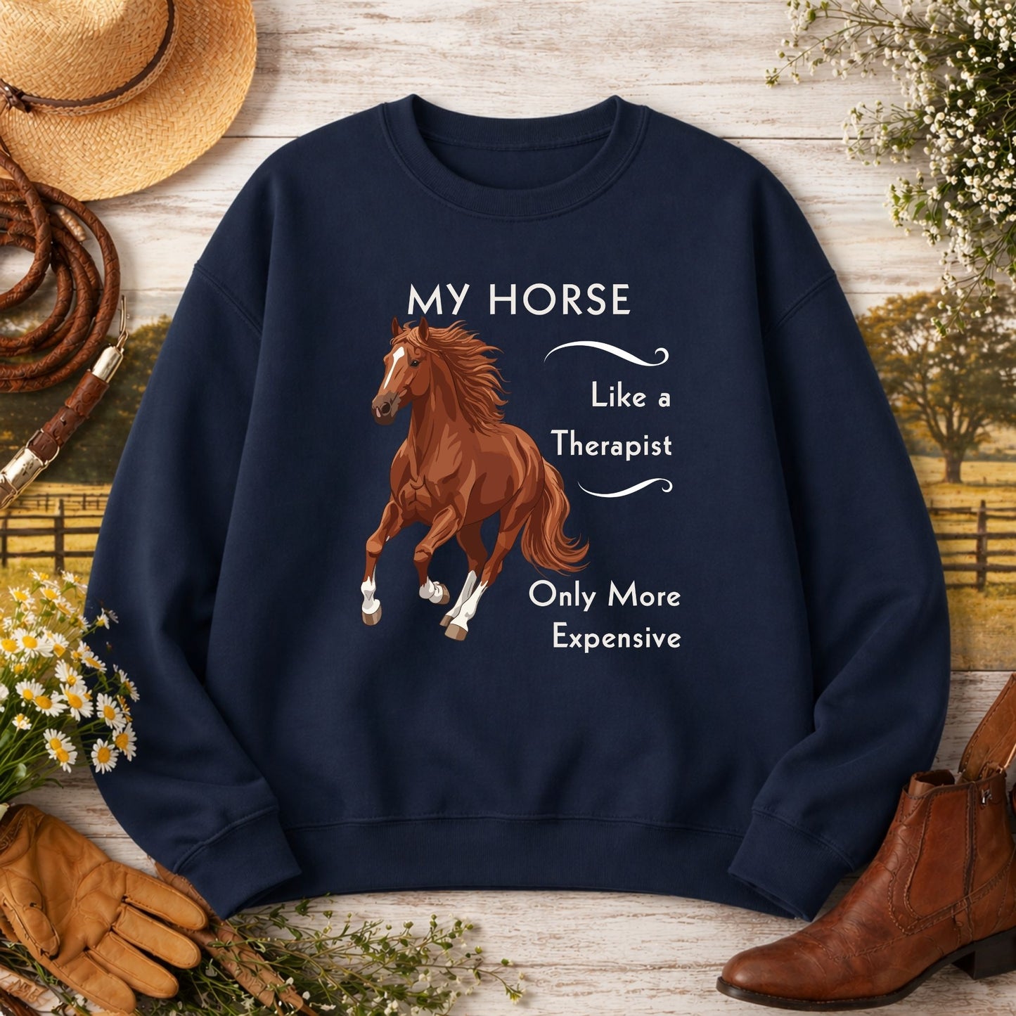 Horse Lover Sweatshirt — My Horse Like a Therapist, Only More Expensive Crewneck