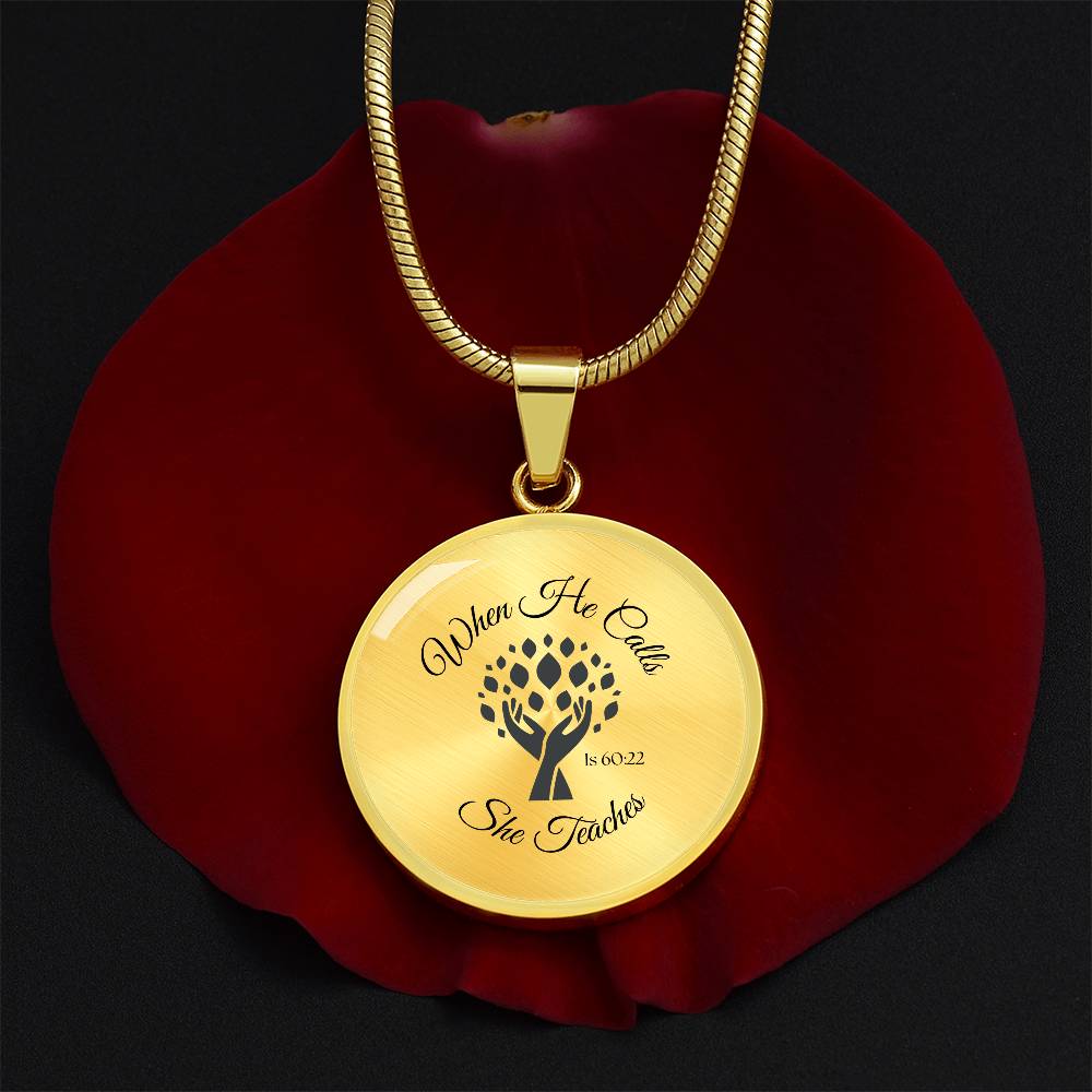 When He Calls She Teaches Necklace – Inspirational Circle Pendant