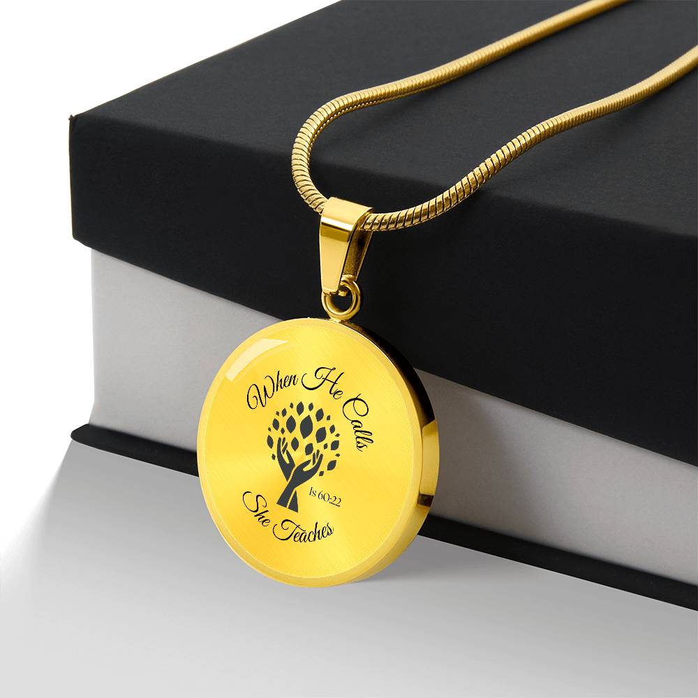 When He Calls She Teaches Necklace – Inspirational Circle Pendant