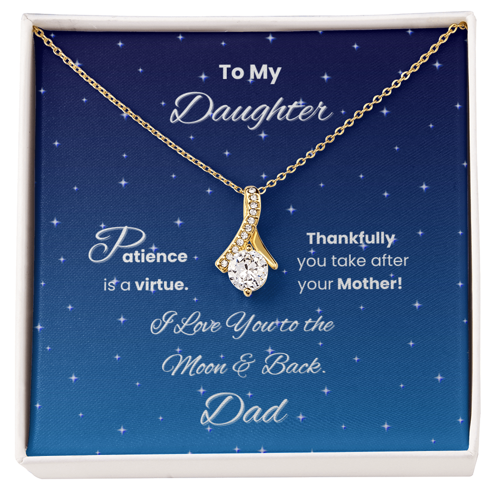 To My Daughter – Patience Is a Virtue Necklace from Dad Gift